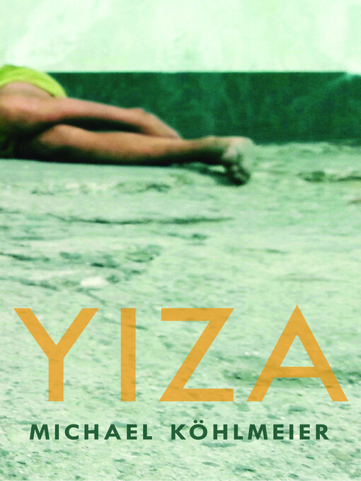 Title details for Yiza by Michael Köhlmeier - Available